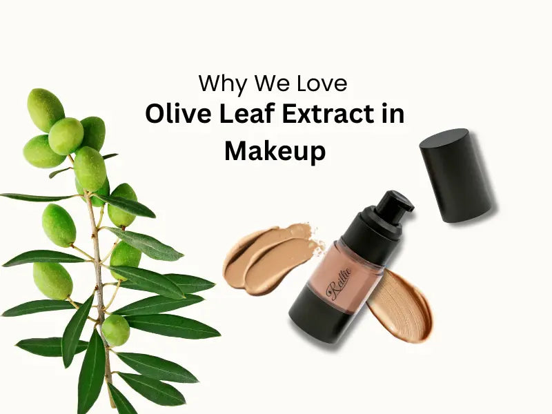 Why We Love Olive Leaf Extract in Makeup