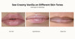 Three close-up lip swatches showing Creamy Vanilla glossy pink lips labeled Fair Skin, Light/Medium, and Deep Skin. 