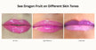 Lipstick color swatches on different skin tones with text 'See Dragon Fruit on Different Skin Tones'.